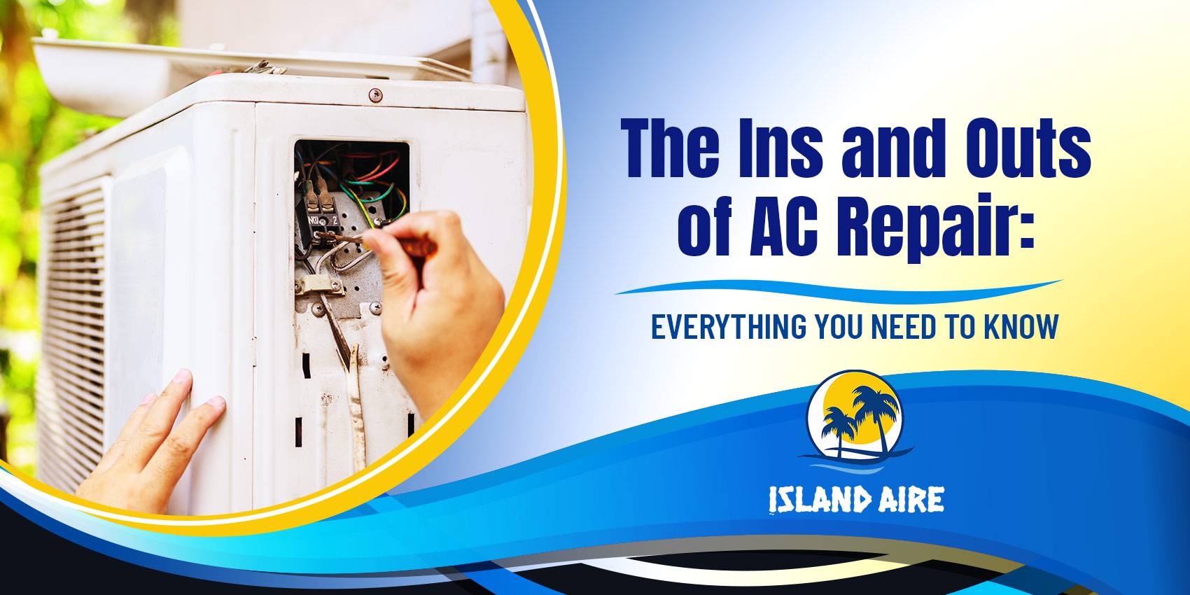 The Ins and Outs of AC Repair: Everything You Need to Know