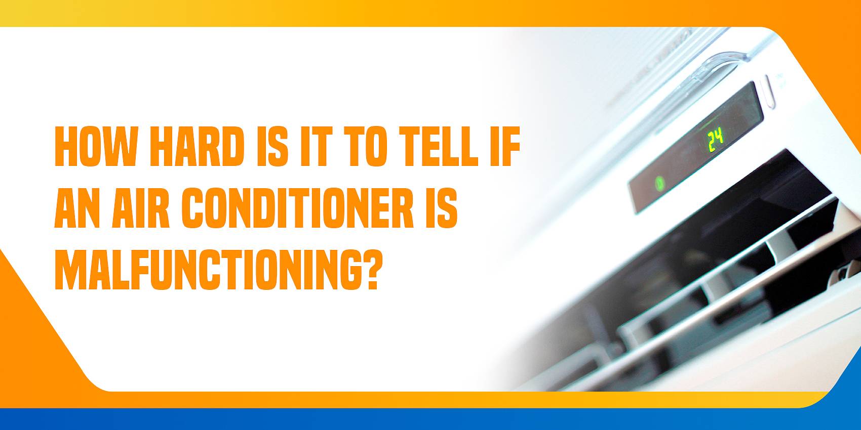How Hard Is It to Tell if An Air Conditioner Is Malfunctioning?