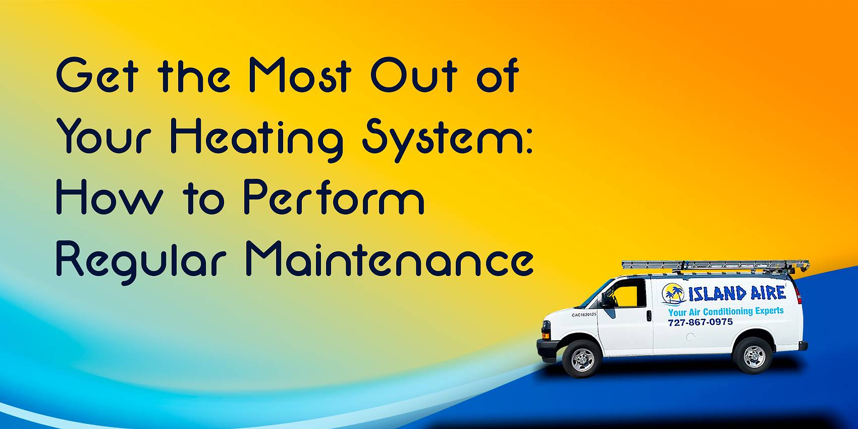 Get the Most Out of Your Heating System: How to Perform Regular Heating Maintenance